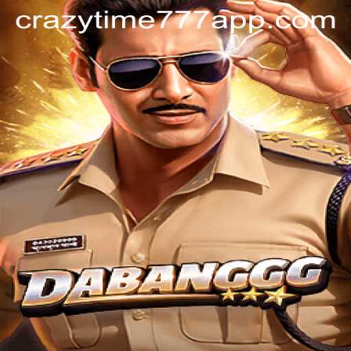 Unveiling DABANGGG: The Thrilling World of Crazy Time 777